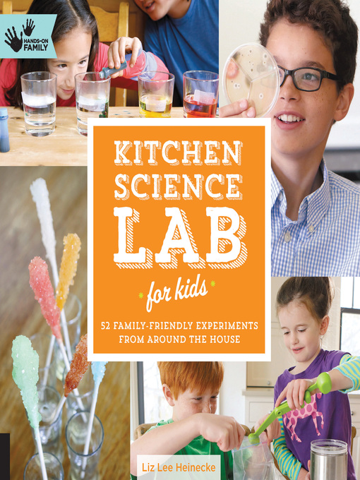 Title details for Kitchen Science Lab for Kids by Liz Lee Heinecke - Wait list
